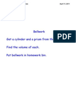 Bellwork Get A Cylinder and A Prism From The Back Table. Find The Volume of Each. Put Bellwork in Homework Bin