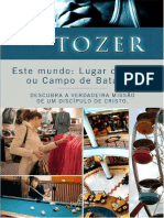 A. W. Tozer - Este Mundo - Lugar de Lazer Ou Campo de Batalha