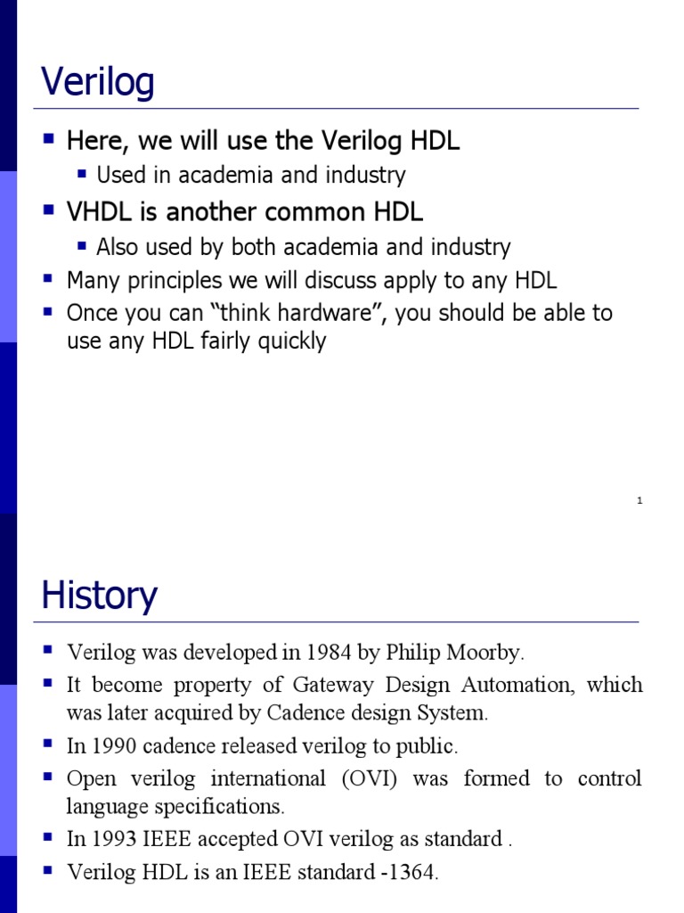 Verilog Here, We Will Use The Verilog HDL VHDL Is Another Common HDL