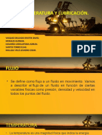 flujo,temperatura y lubricación.