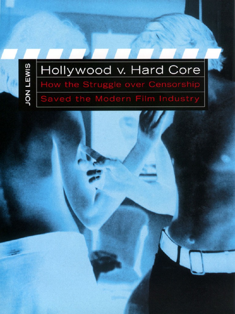 Hollywood V Hard Core How The Struggle Over Censorship Created The Modern Film Industry PDF