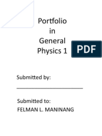 Portfolio in General Physics 1: Submitted By: - Submitted To: Felman L. Maninang