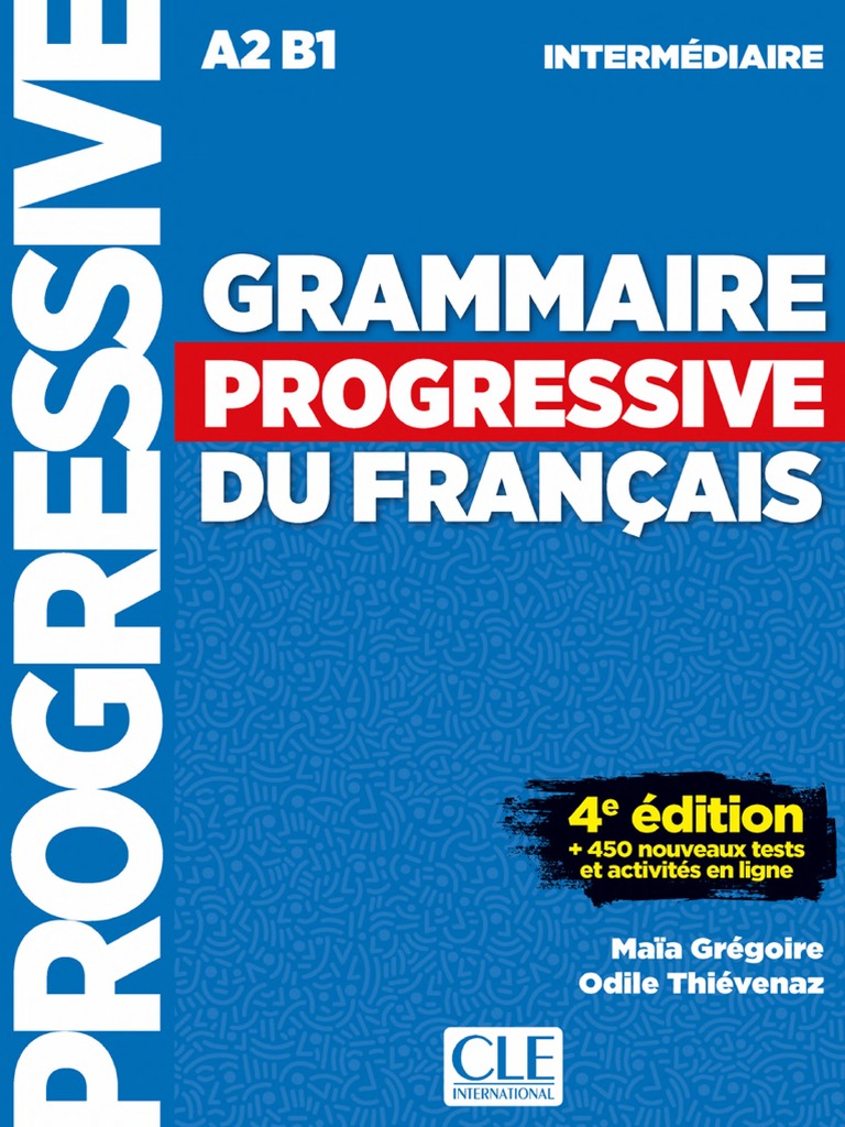 CLE International - Grammaire Progressive Du Français - A2 B1