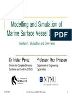 Modelling and Simulation of Marine Surface Vessel Dynamics: DR Tristan Perez Professor Thor I Fossen