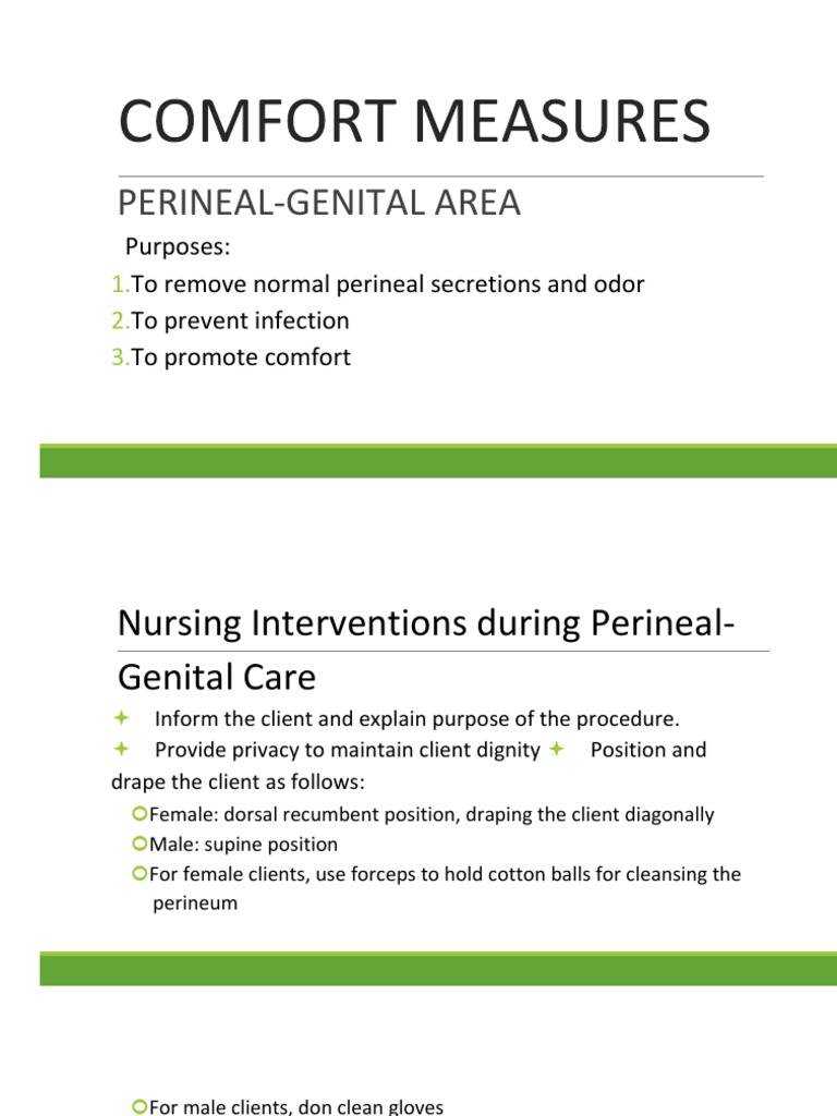 Perineal-Genital Area: Purposes: To Remove Normal Perineal Secretions