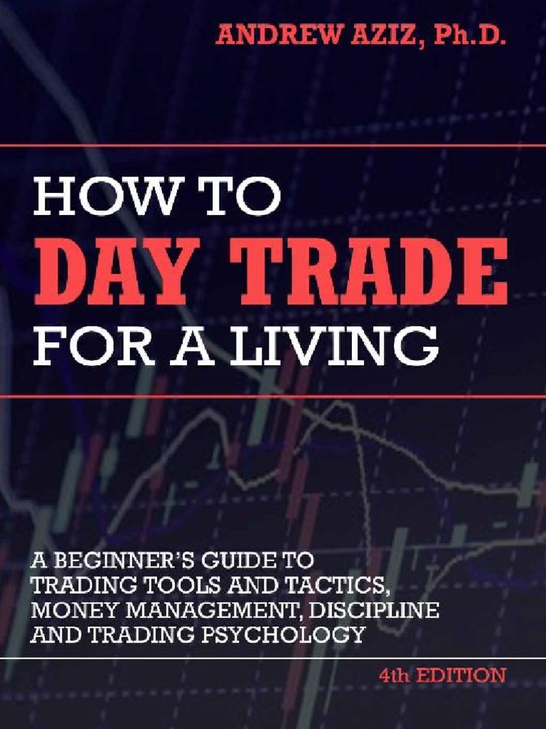 How To Day Trade For A Living - Tools, Tactics, Money Management ...