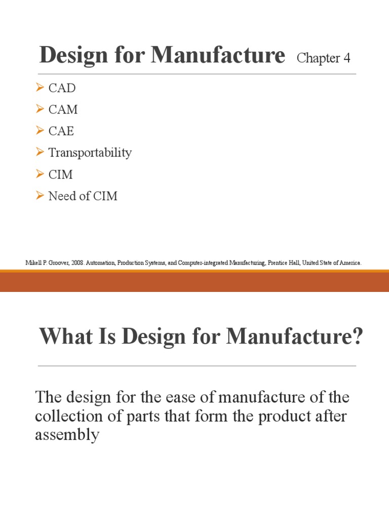 Design For Manufacture: CAD CAM CAE Transportability CIM Need of CIM ...