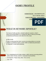 Sensory Profile: Submitted By-Amandeep Kaur M.O.T-Neuro, Sem 3 ENROLLMENT NO - A138141620004 Guided by - Ruby Ma'Am