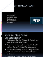 Plus Minus Implications (PMI) : Presented By: Kamran M. Mirza Sheharyar Attiq Ali Hassan Khan Saad Raza