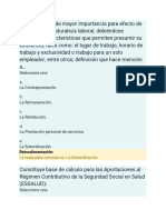 Seleccione Una: A. La Contraprestación. B. La Remuneración. C. La Retribución. D. La Prestación Personal de Servicios. E. La Subordinación