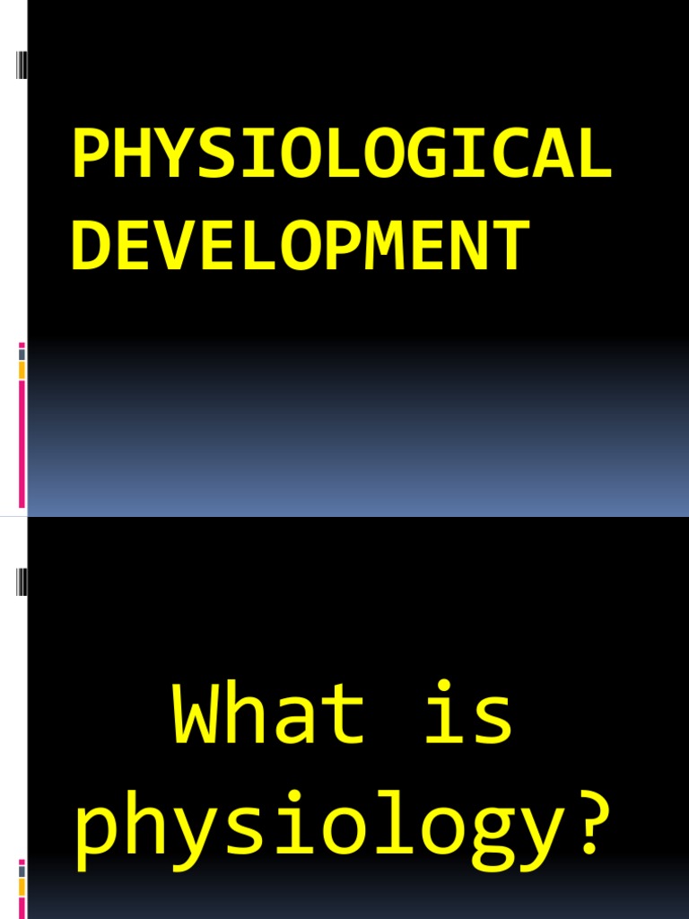 Physiological Development | PDF | Physiology | Puberty