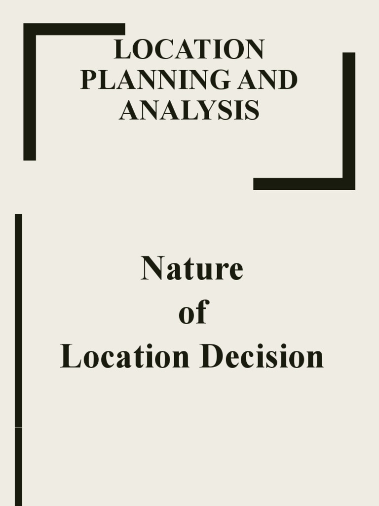 Location Decision Analysis Guide | PDF | Business | Economies