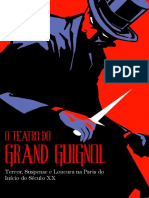 O Teatro Do Grand Guignol - Terror, Suspense e Loucura Na Paris Do Início Do Século XX - Grand Guignol