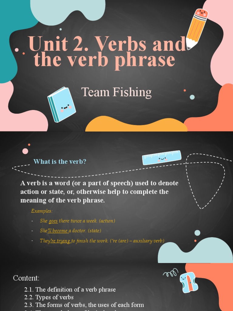 Unit 2. Verbs and The Verb Phrase Team Fishing PDF Verb Perfect