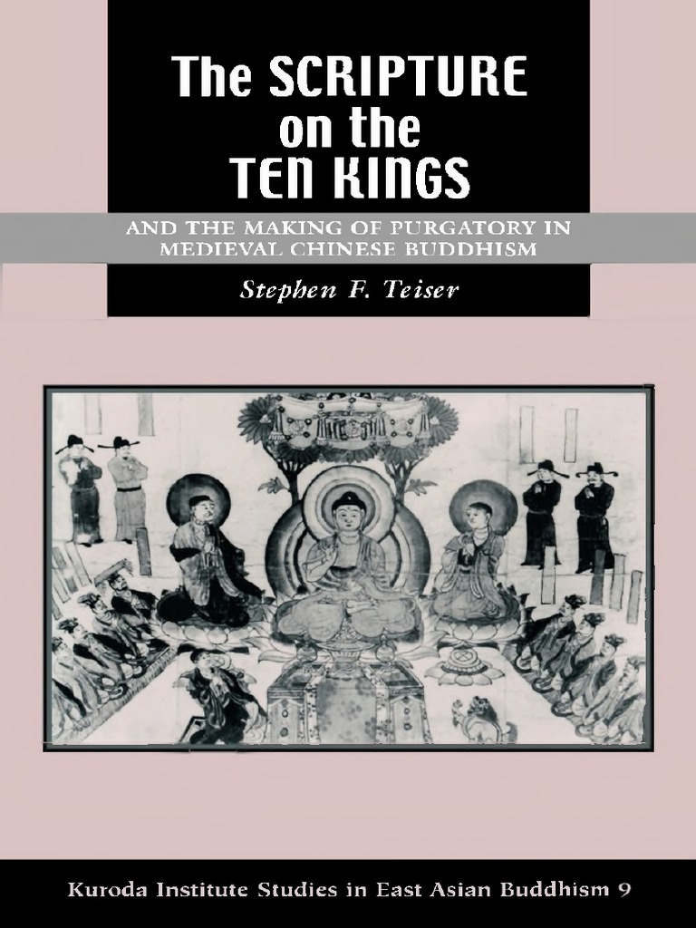 Stephen Teiser The Scripture On The Ten Kings And The Making Of Purgatory In Medieval Chinese Buddhism 1994 Pdf Buddhist Texts Sanskrit