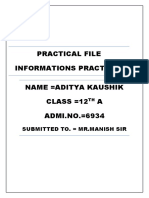 Practical File Informations Practices Name Aditya Kaushik CLASS 12 A ADMI - NO. 6934