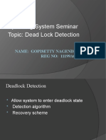 Operating System Seminar Topic: Dead Lock Detection: Name: Gopisetty Nagendra REG NO: 11199A081