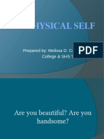 Physical Self: Prepared By: Melissa D. Calderon College & SHS Teacher