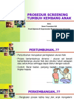 Prosedur Screening Tumbuh Kembang Anak: Oleh: Denni Fransiska H.M Prodi Diploma III Keperawatan Bhakti Kencana University