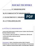Histologické Techniky: A) Světelná Mikroskopie B) Fluorescenční Mikroskopie C) Elektronová Mikroskopie D) Autoradiografie