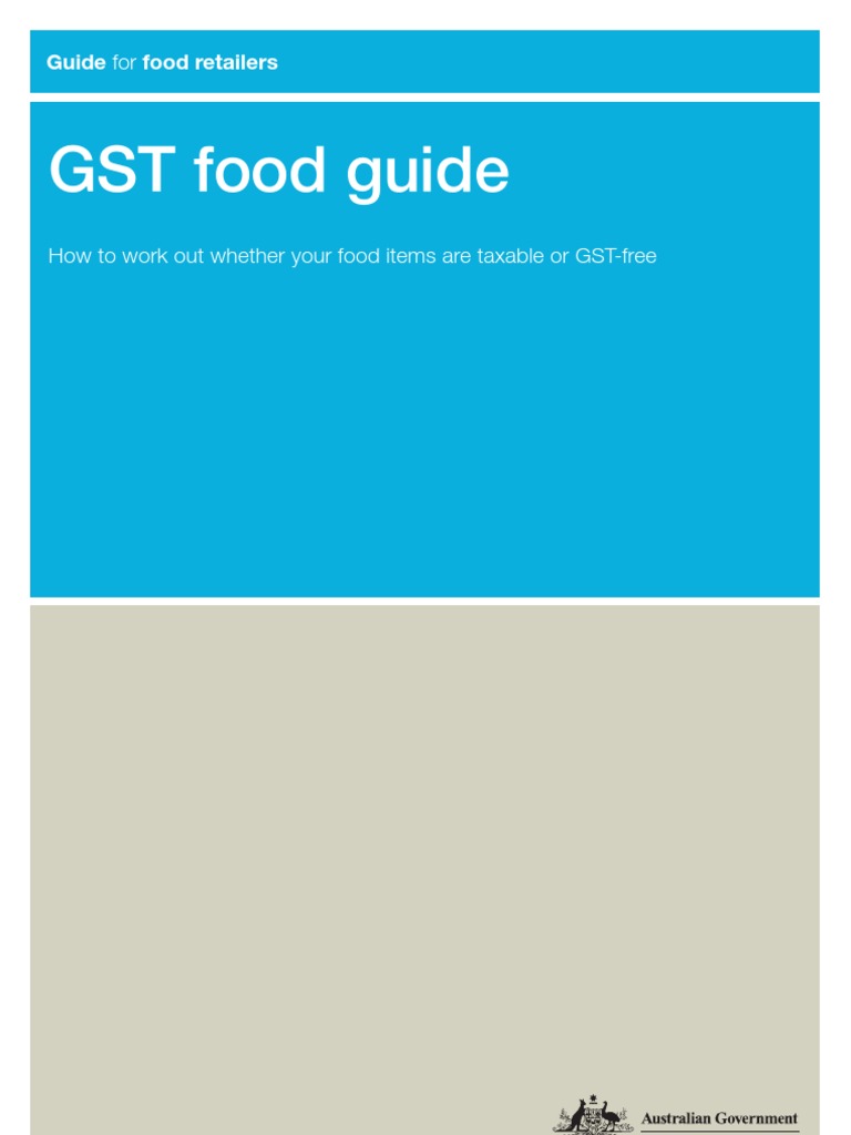 GST Food Guide How To Work Out Whether Your Food Items Are Taxable or