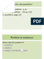 Articles and Quantifiers: 1. Articles: 1) Indefinite: A, An 2) Definite: The (P. 112) 2. Quantifiers: Page 119