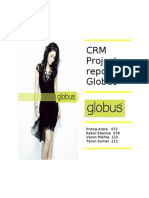 CRM Project Report On Globus: Prince Arora 072 Rahul Sharma 078 Varun Mishra 112 Tarun Kumar 121