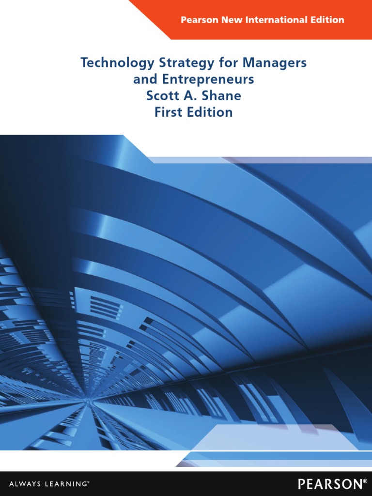 Scott Shane Technology Strategy For Managers and Entrepreneurs Pearson, PDF, Strategic Management