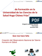 Programas de Formación en la Universidad de las Ciencias de la Salud Hugo Chávez Frías Salud Hugo Chávez Frías Gregorio Leopoldo Sánchez Vicerrector