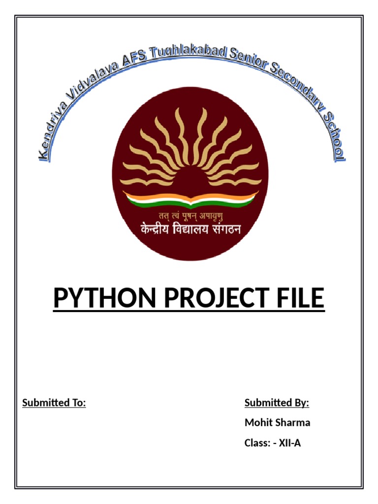 Python Project File: Submitted To: Submitted By: Mohit Sharma Class ...