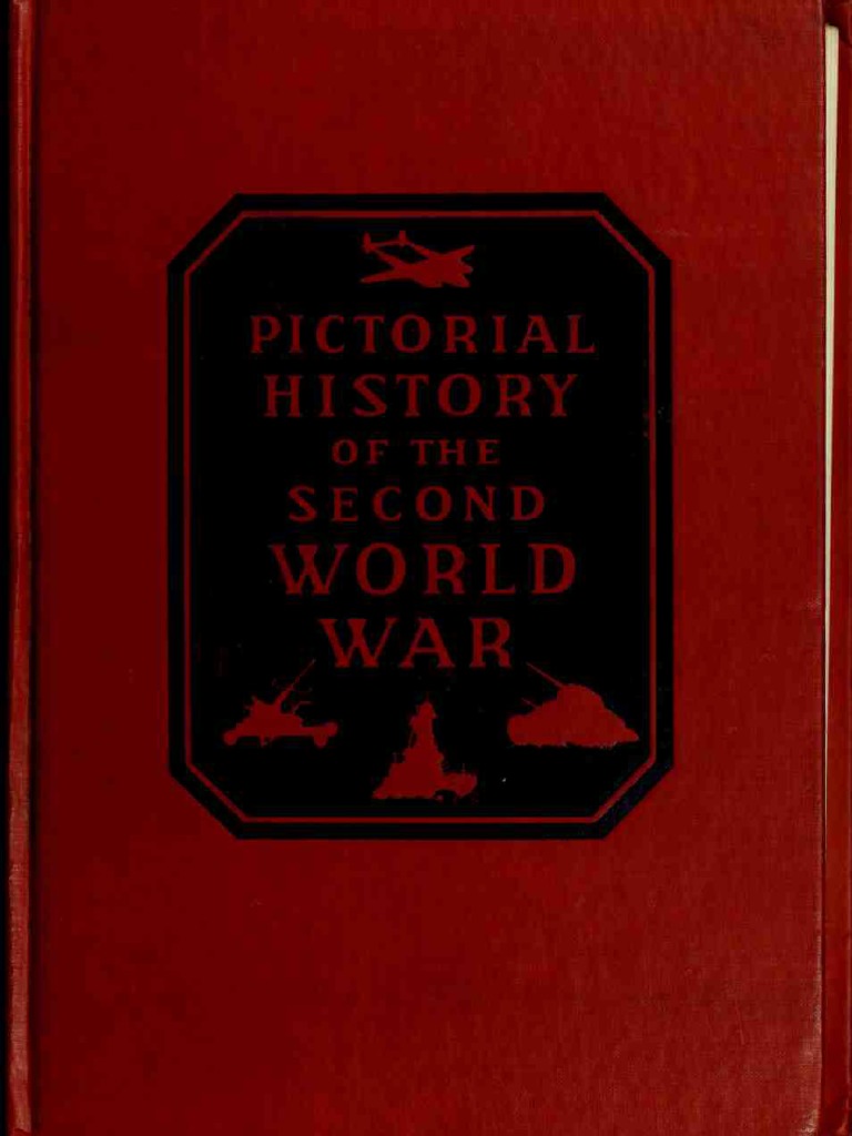 Pictorial History of The Second World War - A Photographic Record of ...