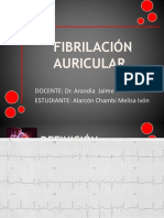 Fibrilación Auricular: DOCENTE: Dr. Arandia Jaime ESTUDIANTE: Alarcón Chambi Melisa Ivón