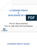 Atividade Física E Qualidade de Vida: Prof. Dr. Bruno Smirmaul Prof. Dr. João Victor Del Conti Esteves