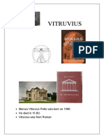 Vitruvius: Marcus Vitruvius Pollio Was Born On 1580. He Died in 15 BC. Vitruvius Was From Roman
