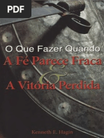 Kenneth Hagin - O Que Fazer Quando a Fé Parece Fraca e a Vitória Perdida