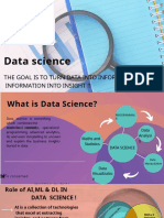 Data Science: The Goal Is To Turn Data Into Information and Information Into Insight !!