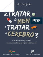 Tratar La Mente o Tratar El Cerebro Hacia Una Integracion Entre Psicoterapia y Psicofarmacos Julio Sanjuan Arias PDF