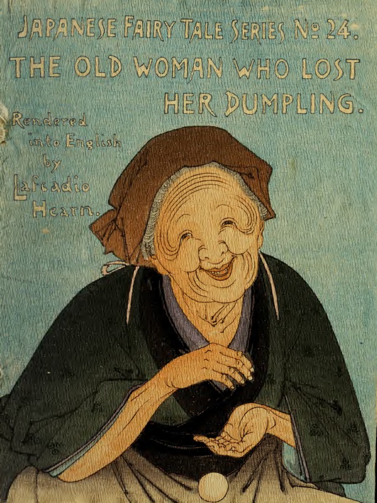 ちりめん本24 小泉八雲訳 Old Woman Lost Dumpling N 24 - The Old Woman Who Lost Her Dumpling | PDF | Fairy Tales