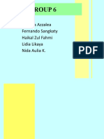 Group 6: Clarissa Azzalea Fernando Sangkaty Haikal Zul Fahmi Lidia Likaya Nida Aulia K