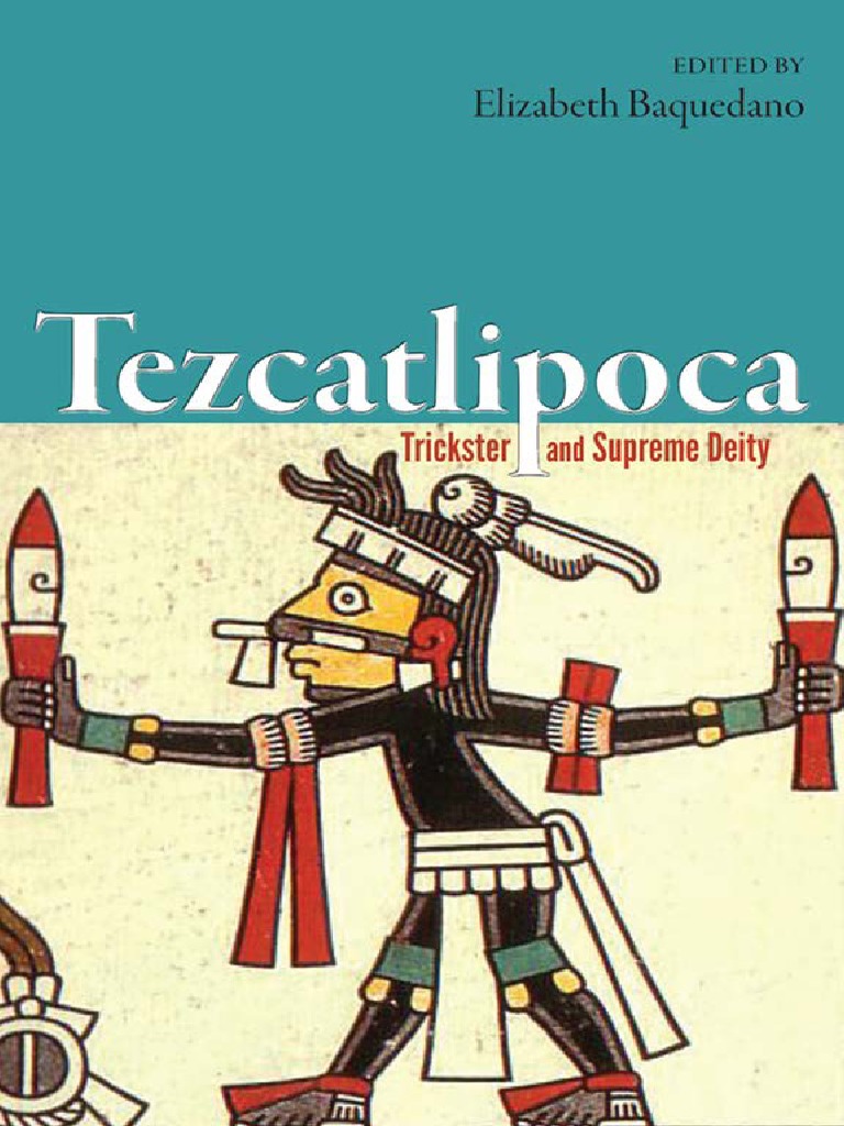 Tezcatlipoca:Trickster and Supreme Deity