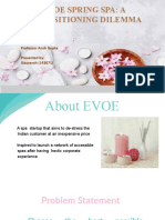 Evoe Spring Spa: A Positioning Dilemma: Presented To: Professor Ansh Gupta Presented By: Gauransh (143071)