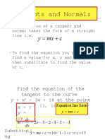 Tangents and Normals: - The Equation of A Tangent and Normal Takes The Form of A Straight Line I.E