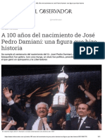 A 100 Años Del Nacimiento de José Pedro Damiani - Una Figura Que Hizo Historia