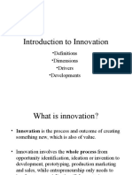 Introduction To Innovation: - Definitions - Dimensions - Drivers - Developments