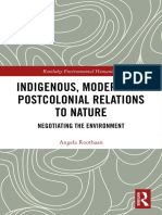 (Routledge Environmental Humanities) Angela Roothaan - Indigenous, Modern and Postcolonial Relations To Nature - Negotiating The Environment-Routledge (2019)