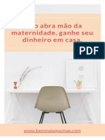 Não abra mão da maternidade, ganhe seu dinheiro em casa. 