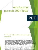 Caracteristicas del periodo 2004-2008