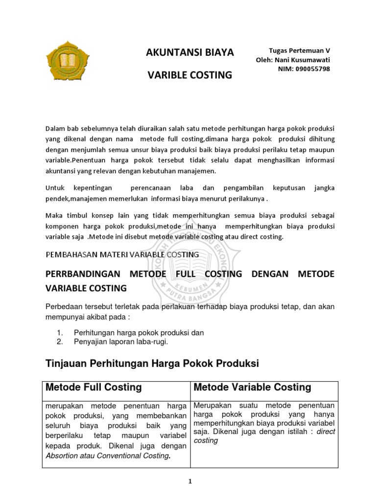 Variable costing adalah metode penentuan harga produk yang hanya memperhitungkan variabel yaitu