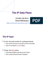 The IP Data Plane: CS168, Fall 2014 Sylvia Ratnasamy