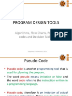 Program Design Tools: Algorithms, Flow Charts, Pseudo Codes and Decision Tables